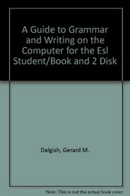 A Guide to Grammar and Writing on the Computer for the Esl Student/Book and 2 Disk