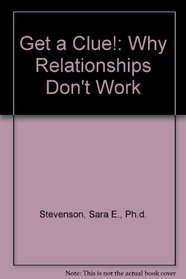 Get a Clue!: Why Relationships Don't Work