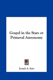 Gospel in the Stars or Primeval Astronomy