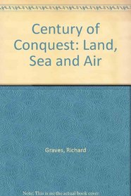 Century of Conquest: Land, Sea and Air