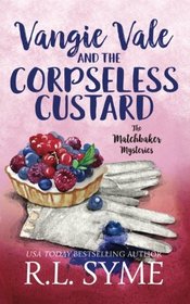 Vangie Vale and the Corpseless Custard (The Matchbaker Mysteries) (Volume 2)