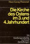 Kirchengeschichte in Einzeldarstellungen, 36 Bde., Bd.1/4, Die Kirche des Ostens im 3. und 4. Jahrhundert