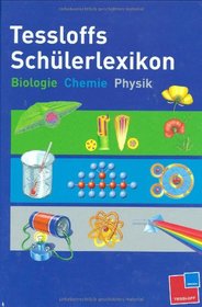 Tessloffs Schlerlexikon Biologie, Chemie, Physik