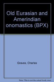 Old Eurasian and Amerindian onomastics (BPX)