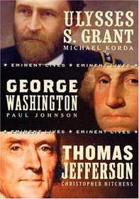 American Presidents Eminent Lives Boxed Set: George Washington, Thomas Jefferson, Ulysses S. Grant