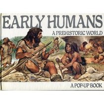 Early Humans: A Prehistoric World/Pop-Up Book