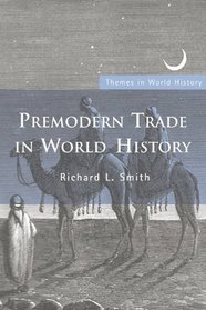 Premodern Trade in World History (Themes in World History)