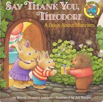 Say Thank You, Theodore: A Book about Manners