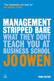 Management Stripped Bare: What They Don't Teach You at Business School