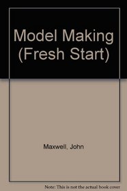 Model Making (Fresh Start)