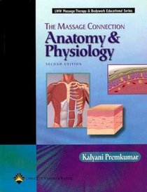 The Massage Connection: Anatomy and Physiology (Massage Therapy & Bodywork)