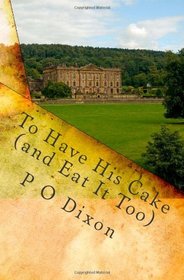 To Have His Cake (and Eat It Too): Mr. Darcy's Tale