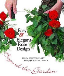Easy and Elegant Rose Design: Beyond the Garden