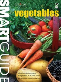Smart Guide: Vegetables: The Easy Way to Grow Food Successfully