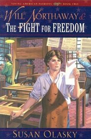 Will Northaway and the Fight for Freedom (Olasky, Susan. Young American Patriots, 2.)