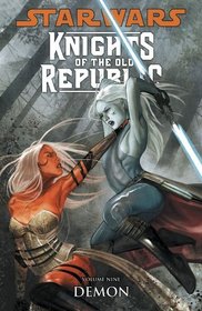 Star Wars: Knights Of The Old Republic Volume 9 - Demon