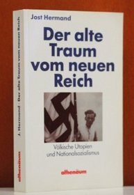 Der alte Traum vom neuen Reich: Volkische Utopien und Nationalsozialismus (German Edition)