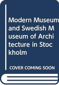 Modern Museum and Swedish Museum of Architecture in Stockholm (English and Swedish Edition)