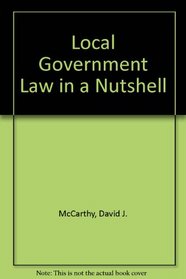 Local Government Law in a Nutshell (Hornbooks)