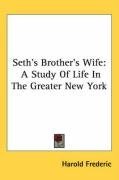 Seth's Brother's Wife: A Study Of Life In The Greater New York