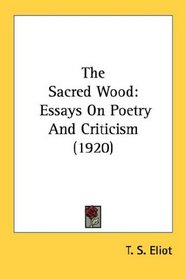 The Sacred Wood: Essays On Poetry And Criticism (1920)