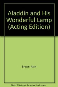 Aladdin and His Wonderful Lamp (Acting Edition)