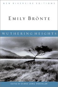 Wuthering Heights: Complete Text With Introduction, Contexts, Critical Essays (New Riverside Editions)