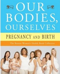 Our Bodies, Ourselves: Pregnancy and Birth