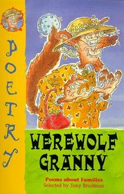 Werewolf Granny: Poems About Families