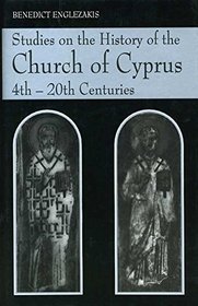 Studies on the History of the Church of Cyprus, 4Th-20th Centuries