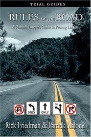 Rules of the Road: A Plaintiff Lawyer's Guide to Proving Liability