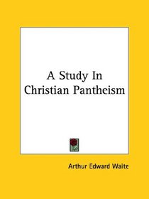 A Study In Christian Pantheism