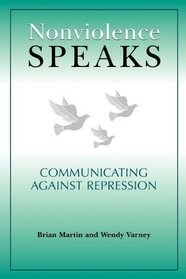 Nonviolence Speaks: Communicating Against Repression (The Hampton Press Communication Series)