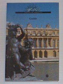 Versailles and Trianon-Guide to the Museum and National Domain of Versailles and Trianon