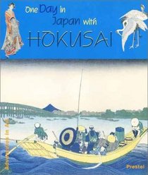 One Day in Japan With Hokusai (Adventures in Art and Architecture)
