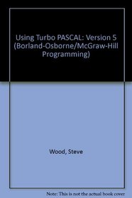 Using Turbo Pascal Version 5 (Programming Series)