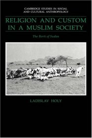 Religion and Custom in a Muslim Society: The Berti of Sudan (Cambridge Studies in Social and Cultural Anthropology)