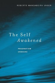 The Self Awakened: Pragmatism Unbound