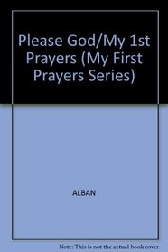 Please, God (My First Prayers Series)