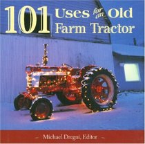 101 Uses for an Old Farm Tractor (Country Life)