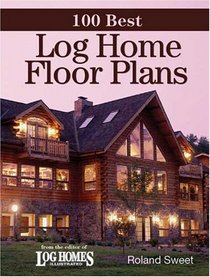 100 Best Log Home Floor Plans (100 Best (Krause Publications))