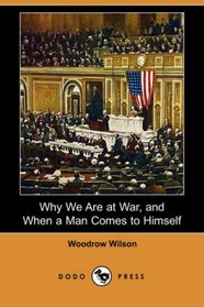 Why We Are at War, and When a Man Comes to Himself (Dodo Press)