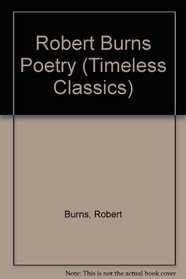 Robert Burns Poetry (Timeless Classics)