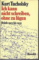 Ich kann nicht schreiben, ohne zu lugen: Briefe 1913 bis 1935 (German Edition)