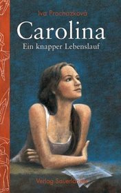Carolina: Ein knapper Lebenslauf (German Edition)