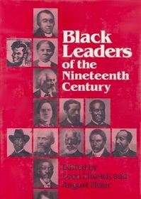 Black Leaders of the Nineteenth Century (Blacks in the New World)