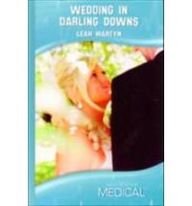 Wedding in Darling Downs (Medical Romance HB)
