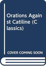 Orations Against Catiline (Classics)