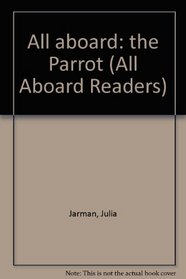 All aboard: the Parrot (All Aboard Readers)
