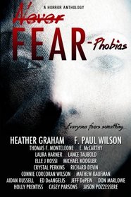 Never Fear - Phobias: Everyone fears something...